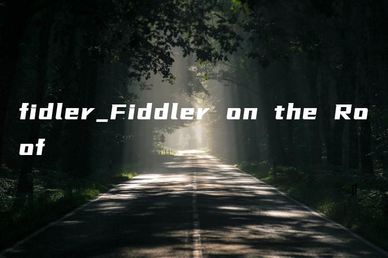 fidler_Fiddler on the Roof